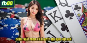 Chiến Thuật Poker Và Bí Quyết Vận Dụng Hiệu Quả
