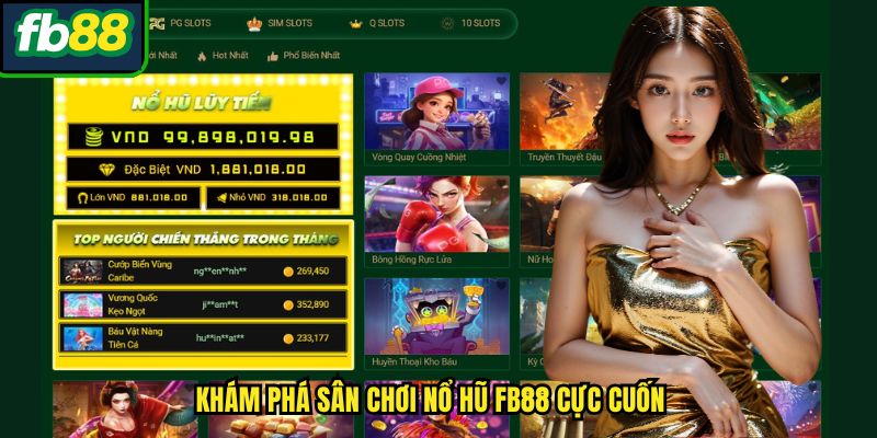 Khám phá sân chơi nổ hũ FB88 cực cuốn